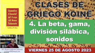 CLASE 4 GRIEGO KOINĂ‰ VIERNES 2582023 PRONUNCIACIĂ“N BETA GAMA DIVISIĂ“N SILĂBICA ETC [upl. by Einial467]