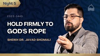 56 Hold Firmly To Gods Rope  Sheikh Dr Javad Shomali  Shahr Ramadhan 20221443 [upl. by Joses]