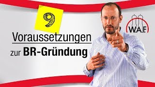 Betriebsrat gründen  Die 9 wichtigsten Voraussetzungen zur BRGründung  Betriebsrat gründen [upl. by Quick]