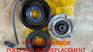 HYUNDAI PALISADE AC COMPRESSOR MAGNETIC COIL HUB AND PULLY REPLACEMENT 97640 S8500FFF [upl. by Aneelas636]