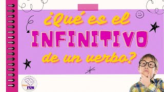 ¿Qué es el INFINITIVO de un VERBO Terminaciones y conjugaciones de los verbos Vídeo para niños [upl. by Ttekcirc]