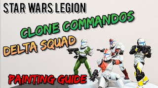 Star Wars Legion Clone Commandos amp DELTA SQUAD Painting Guide [upl. by Ytsur]