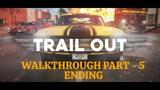 TRAIL OUT Gameplay Walkthrough Part 5 ENDING  No Commentary [upl. by Nosahc]