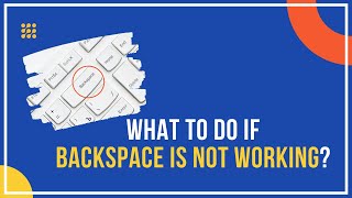 What To Do If Backspace Is Not Working Detailed Guide [upl. by Atronna907]