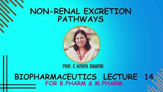 NonRenal Excretion Pathways of drugs Biopharmaceutics Lecture 14 For BPharm amp MPharm students [upl. by Rraval]