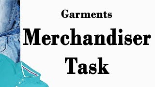 Garments Merchandiser Task Merchandiser Job Description  Job Responsible  Working Procedure [upl. by Ttenna]