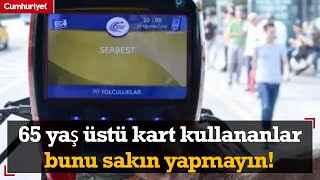 65 yaş üstü ulaşım kartı olanlar bunu sakın yapmayın [upl. by Lello]