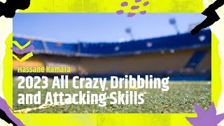 Hassane Kamara  2023 All Crazy Dribbling and Attacking Skills [upl. by Ylenats]