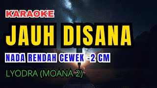 Lyodra  Jauh Disana Karaoke Lower Key Nada Rendah Wanita 2 [upl. by Takeshi]