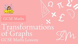 GCSE Maths Lessons  Transformations of Graphs [upl. by Niki433]