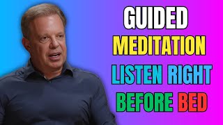 Dr Joe Dispenza  Before Sleep GUIDED Meditation very powerful [upl. by Marr]