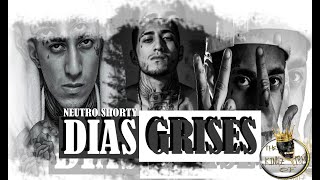 NEUTRO SHORTY  DÍAS GRISES Video Official  Letra  The Kingz Of TRap [upl. by Neehar719]