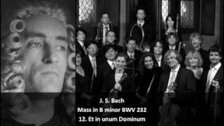 J S Bach  Mass in B Minor BWV 232  12 Et in unum Dominum Jesum Christum 1223 [upl. by Searle]