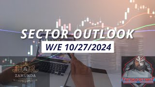 Sector Outlook with Tensho from Zamunda WE 10272024 [upl. by Sivehc]