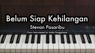 Belum Siap Kehilangan  Stevan Pasaribu  Piano Karaoke by Andre Panggabean [upl. by Adest]