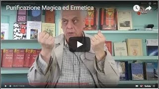 Purificazione Magica ed Ermetica  10 puntata Giorgio Rossi [upl. by Ming]