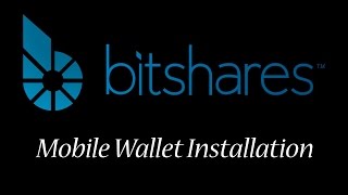 BitShares Mobile Wallet Install Video [upl. by Retxed]