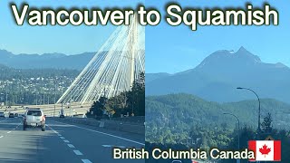 Vancouver to Squamish  Canada Road Trip  British Columbia Canada [upl. by Llahsram]