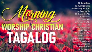 Tagalog Worship Christian Songs Morning Praise amp Worship  Salamat Panginoon Tagalog Jesus Songs [upl. by Marline426]