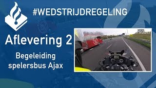 Politie PRO247 Wedstrijdregeling Aflevering 2 “Begeleiding Spelersbus Ajaxquot [upl. by Elia]