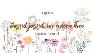 Joyful joyful we adore Thee ⎮ Hymn ⎮piano ⎮ instrumental⎮ Lyrics [upl. by Diskson]