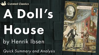 A Dolls House by Henrik Ibsen  Quick Summary amp Analysis [upl. by Woermer]