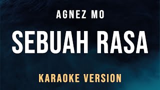 Sebuah Rasa  Agnez Mo Karaoke [upl. by Effie]