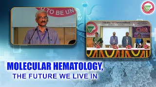 CME in Molecular Hematology The Future We Living In  IMS amp SUM Hospital [upl. by Fadil759]