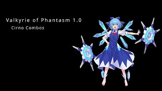 Valkyrie of Phantasm 10 Cirno Combos [upl. by Arni120]