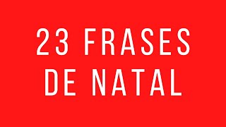 23 Frases Lindas de Natal ❤️️🎁 [upl. by Darcia]