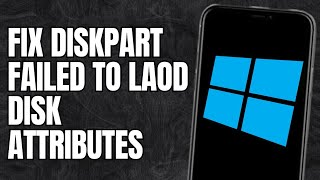 How to Fix Diskpart Failed to Load Disk Attributes [upl. by Ahsiram]