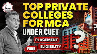 Top Private Colleges For MCA  MSc Under CUET  Placements  Eligibility  Fee  INPS [upl. by Cohberg698]