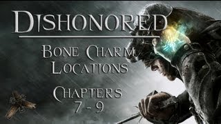 Dishonored Bone Charm Location Guide  Chapters 7 to 9 [upl. by Neersan]