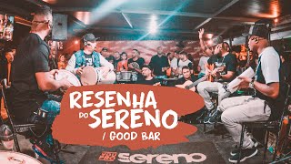 VOU PRO SERENO  RESENHA DO SERENO  GOOD BAR [upl. by Ayotyal]