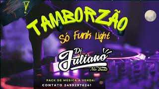 💥TAMBORZÃO 💥⚡️SO FUNK LIGHT⚡️SEM VINHETA E SEM PALAVRÃO ⚡️⚡️ [upl. by Adnalay]