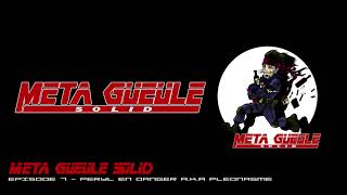 Meta Gueule Solid  Episode 7  Peryl en Danger aka Pléonasme [upl. by Eniarral]