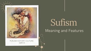 Sufism  Meaning and its Salient Features [upl. by Harmon956]