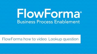 HOW TO VIDEO FlowForma Lookup Question [upl. by Edrei]