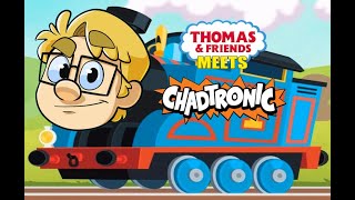 Thomas amp Friends Meets Chadtronic [upl. by Si]