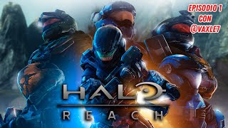 Y por fin el juego mas esperado por bueno por mi xD Junto a Vaxle7  Ep1  Halo Reach [upl. by Levine659]