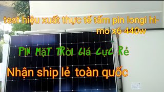 Tấm pin Longi Himo X6 440w giá cực rẻ  Test thực tế hiệu xuất tấm pin longi 440w thế hệ mới nhất [upl. by Ahsatniuq781]