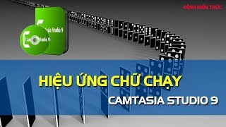 Hướng dẫn tạo hiệu ứng chữ chạy trong Camtasia 9  Kênh Kiến Thức [upl. by Aliahs207]