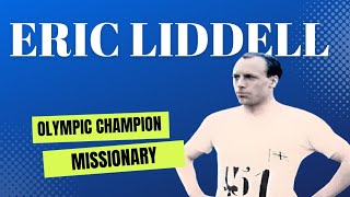 Eric Liddell 1924 Paris Olympics Champion amp Missionary to China [upl. by Segal]