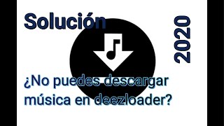 Solución de no poder descargar música en tu Deezloader gratis para tu teléfono 100 real no fake [upl. by Assile]