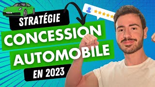 Concessionnaire Automobile  Stratégie Digital Plus de Clients en 2023 [upl. by Spiers37]