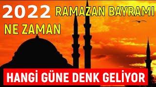 2022 Ramazan Bayramı Ne Zaman  Hangi Güne Denk Geliyor [upl. by Mehalek]