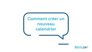 Comment créer un nouveau calendrier  Calendrier  Bitrix24 [upl. by Lon150]