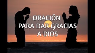 Oración para Dar gracias a Dios [upl. by Anna]