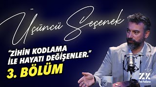 Zihin Kodlama ile Hayatı Değişenler  3Seçenek 3 Bölüm [upl. by Dutch]