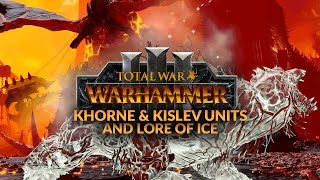 KHORNE amp KISLEV ROSTERS AND LORE OF ICE  Units Abilities Spells Total War Warhammer 3 [upl. by Barna]